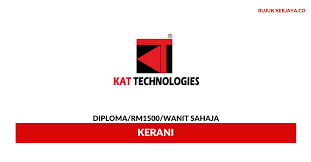 It is duly certified iso 17025 by standard malaysia, tuv taiwan, tuv korea and ansi(american national standard institute) for lightings, automotive, medical. Jawatan Kosong Terkini Kerani Kat Technologies Gaji Rm1500 Wanita Sahaja Kerja Kosong Kerajaan Swasta