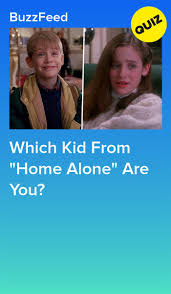 Take this quiz and you will find out. Which Kid From Home Alone Are You Quizzes For Fun Interesting Quizzes Movie Quizzes