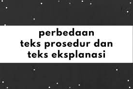 Berikut ini adalah perbedaan antara teks eksplanasi dan teks deskripsi. Perbedaan Teks Prosedur Dan Teks Eksplanasi Halaman All Kompas Com
