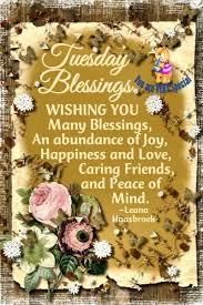 Try doing something nice for someone else whether it is a kind gesture or a positive remark. Newest For Positive Happy Tuesday Blessings Positive Tuesday Quotes Poppy Bardon Blessings Pictures