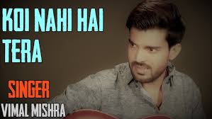 Koi Nahi Hai Tera Song