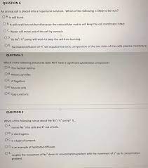 Which of the following is the likely mechanism for glucose transport into these cells? Question6 An Animal Cell Is Placed Into A Hypertonic Chegg Com