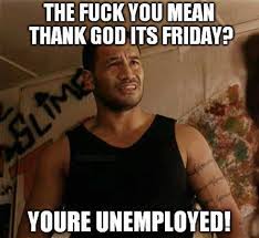 Dancing, beer, wine and relaxing is on the cards when its friday!! 75 Funny Friday Memes That Makes You Happy In Any Mood