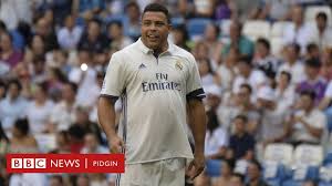 Rio de janeiro, 1976) futbolista brasileño. Ronaldo Luis Nazario Get Pneumonia Wen Im Go Flex For Ibiza Bbc News Pidgin