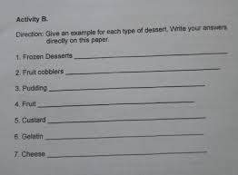 Click to review the online content. Activity B Direction Give An Example For Each Type Of Dessert Write Your Answersdirectly On This Brainly Ph