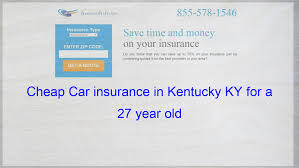 Cheap Car Insurance In Kentucky Ky For A 27 Year Old Cheap Car Insurance Quotes Compare Quotes Insurance Quotes