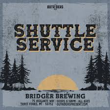 Tickets for (SHUTTLE SERVICE) Outriders present Paul Cauthen with The Dead  & Down and Jacob Roundtree at Bridger Brewing in Three Forks from Showclix