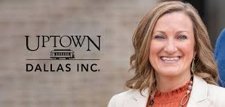 Uptown Dallas Inc. Taps New President/Executive Director to Lead Nonprofit  » Dallas Innovates
