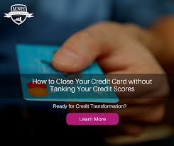 Check spelling or type a new query. How To Close Your Credit Card Without Tanking Your Credit Scores
