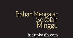 Check spelling or type a new query. Bahan Mengajar Sekolah Minggu Kelas Kecil Hidupkasih Com