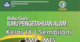 Download buku prakarya kelas 9 semester 1 kurikulum 2013 revisi 2018. Buku Guru Dan Siswa Smp Ipa Kelas Ix Kurikulum 2013 Revisi 2018 Datadikdasmen Com