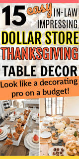 They quickly set the scene with their autumn hues and faux fall foliage, dressing up not. The Best Dollar Store Thanksgiving Table Settings On A Budget