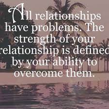 All Relationships Have Problems Love Love Quotes Quotes Relationships Quote Love Quote Problems Problem Quotes Relationship Problems Quotes Relationship Quotes