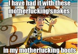 There S A Snake In My Boot Woody Toy Story Pixar Movies Quotes Funny