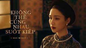 Lời bài hát Không thể cùng nhau suốt kiếp: Hòa Minzy ft. Mr. Siro