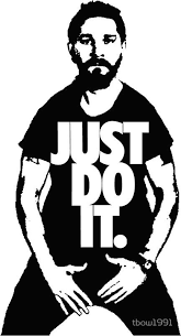 Shia Labeouf Just Do It Make Your Dreams Come True Just Do It Shia Labeouf By Tbow1991 Just Do It Wallpapers Shia Labeouf Just Do It