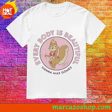 Many fans are upset at tiktoker sienna gomez accusing her of glorifying eating disorders with the new merch that says did you eat today? sienna denied that it's meant to glorify eds. Sienna Mae Gomez Every Body Is Beautiful Shirt Sweater Hoodie And Long Sleeved