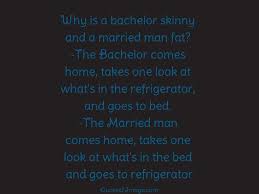 What is the meaning of bachelor? Why Is A Bachelor Skinny Marriage Quotes 2 Image