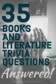 It wasn't until i began working in publishing that i realized what a huge and complex industry it is. Trivia Questions About Books And Literature Answered Literature Quiz Trivia Books Trivia