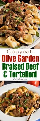 In olive gardens menus you'll also find antipasto. Braised Beef And Tortelloni A Family Feast