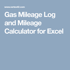 Gas Mileage Log And Mileage Calculator For Excel Gas Mileage Mileage Mileage Chart