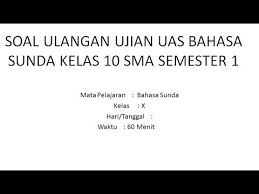 Para pandhawa manggon ing alas sing dienggo dhedhukuh wusanane dadi desa sing jenenge. Soal Ulangan Ujian Uas Bahasa Sunda Kelas 10 Sma Semester 1 Youtube