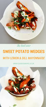 Sweet Potato Wedges With Lemon And Dill Mayonnaise Recipe Sweet Potato Wedges Sweet Potato Side Dish Summer Recipes Dinner