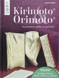 Doch auch, wenn sie ihre. Kirimoto Orimoto Neue Buchkunst Gefaltet Und Geschnitten Mit Online Video Tutorials Meissner Dominik Amazon De Bucher