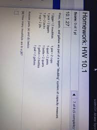 It is divided into two pints or four cups. Pints Quarts And Gallons Are Part Of A Larger Chegg Com