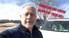 American Car Center Will Not Pay Bill - YouTube