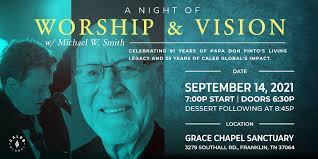 Caleb Global and the Host Committee cordially invite you to a night of  Worship & Vision with Michael W. Smith Celebrating 91 years of Papa Don  Finto's Living Legacy and 25 years
