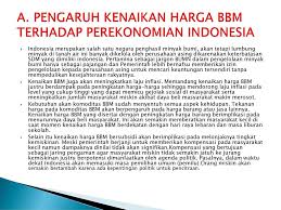 Salah satu urgensi kenaikan harga bbm subsidi terkait dengan neraca perdagangan indonesia. Makalah Dampak Kenaikan Harga Bbm Pada Indikator Ekonomi Ppt Download