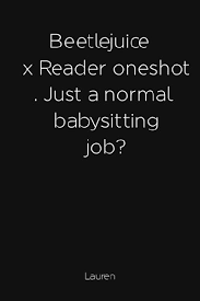 1988 720p 1h 32m 17287. Beetlejuice X Reader Oneshot Just A Normal Babysitting Job