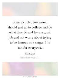 Some People You Know Should Just Go To College And Do What Picture Quotes
