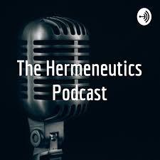 Think about that for a second. The Hermeneutics Podcast Podcast Podtail