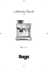 Another breville problem is that it is too complicated 'under the hood', which is a direct result of designers being in charge for creating a coffee machine. Sage Ses880 Barista Touch Espresso Machine The Barista Touch Instruction Manual Manualzz