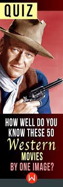 A life that includes saloons, cowboy boots (and hats,) masterful horseback riding, and of course, gold and guns. Quiz How Well Do You Know These 50 Western Movies By One Image Movie Quizzes Movie Quiz Western Movies