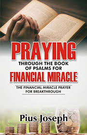We did not find results for: Praying Through The Book Of Psalms For Financial Miracle The Financial Miracle Prayer For Breakthrough Kindle Edition By Joseph Pius Religion Spirituality Kindle Ebooks Amazon Com