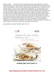 And that means you should choose a healthy diet. Read Diabetes And Heart Healthy Meals For Two