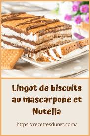 Lingot De Biscuits Au Mascarpone Et Nutella Sans Cuisson En 2020 Nutella Biscuits Mascarpone