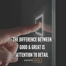 I want your attention for the next 10 mins to read these attention quotes to make your life more conscious and mindful. Hiran J On Twitter The Difference Between Good Great Is Attention To Detail Quotes Qotd Https T Co Etsishynyd