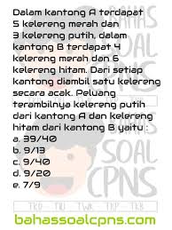 Secara garis besar ada delapan jenis ujian dalam skb, yaitu computer assisted test (cat), tes potensi akademik, tes praktik kerja, tes bahasa asing. Kelereng Merah Hitam Putih Diambil Satu Secara Acak Dua Kantong Peluang Analitis Numerik Soal Cerita Permutasi Kombinasi Soal Tes Cpns Asn Tes Intelegensia Umum Tiu Bahassoalcpns