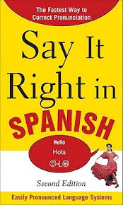 Spanish nouns have a gender, which is either feminine (like la mujer or la luna) or masculine (like el hombre or el sol). Say It Right In Spanish By Clyde Peters