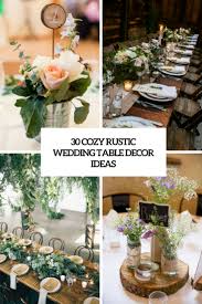 Rustic warmth is our second most popular style at modsy (right behind its more modern and our take on a rustic style starts with a foundation of comfortable furnishings to create a warm and inviting. 30 Cozy Rustic Wedding Table Decor Ideas Weddingomania