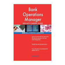 These include jobs such as check processing, record keeping, and bookkeeping that are carried out using computers and other. Bank Operations Manager Red Hot Career Guide 2628 Real Interview Questions Buy Online In South Africa Takealot Com