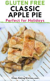 Gluten Free Classic Apple Pie Clean Eating Kitchen Recipe In 2020 Healthy Chocolate Recipes Real Food Dessert Paleo Recipes Dessert
