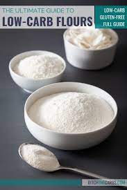 Low Carb Flours The Ultimate Guide How To Use Them