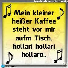 Kleiner Kaffee Heier Meinmein Kleiner Heisser Kaffee Kaffee Spruche Coole Spruche Guten Morgen Liebe