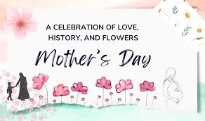Mother's Day 2025: A Celebration of Love, History, and Flowers
