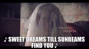 Both] sweet dreams till sunbeams find you leave the worries behind you but in your dreams, whatever may be you've gotta make me a promise, promise to me you'll dream, dream a little dream. Yarn Sweet Dreams Till Sunbeams Find You The Undoing 2020 S01e01 The Undoing Video Gifs By Quotes 2d88f3f6 ç´—